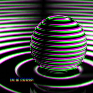 Ball of Confusion